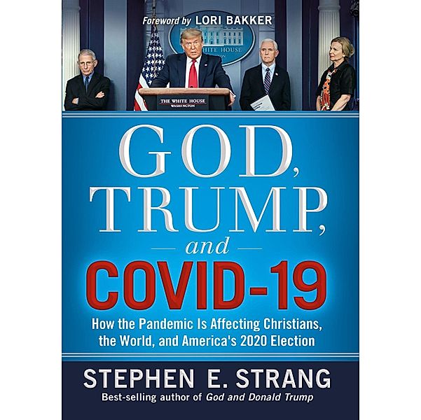 God, Trump, and COVID-19, Stephen E. Strang