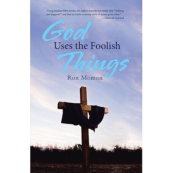 God Uses the Foolish Things, Ron Momon
