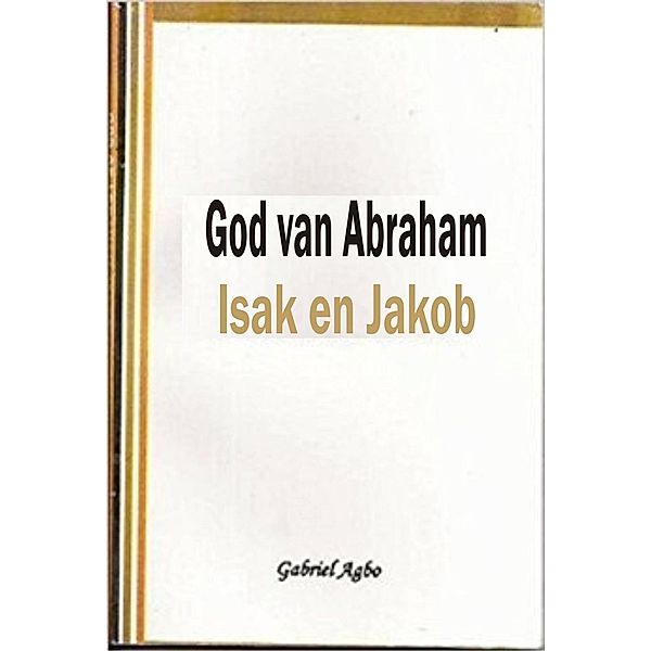 God van Abraham, Isak en Jakob, Gabriel Agbo