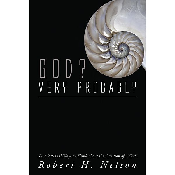 God? Very Probably, Robert H. Nelson