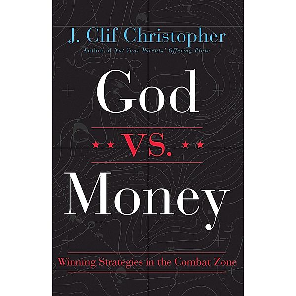 God vs. Money, J. Clif Christopher