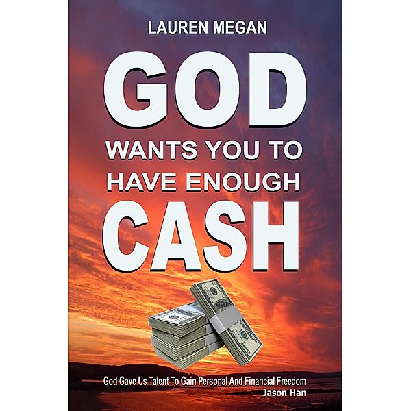 God Wants You To Have Enough Cash, Lauren Megan