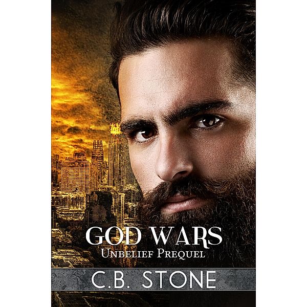 God Wars (Unbelief Series) / Unbelief Series, C. B. Stone