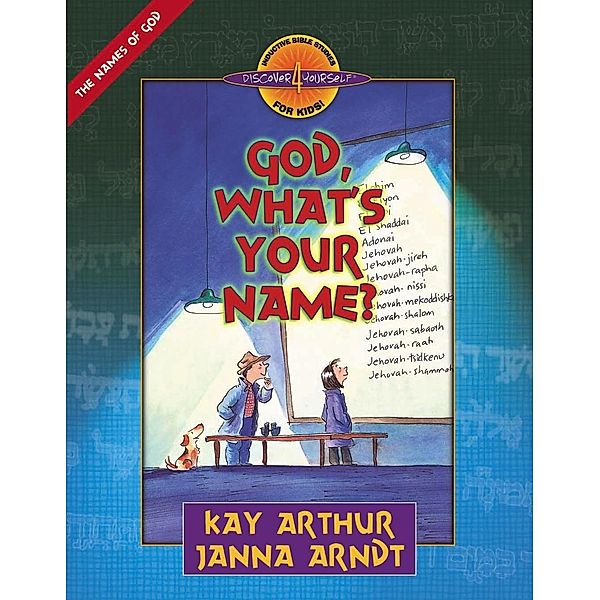 God, What's Your Name? / Harvest House Publishers, Kay Arthur