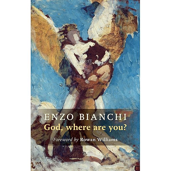 God, Where Are You?, Enzo Bianchi