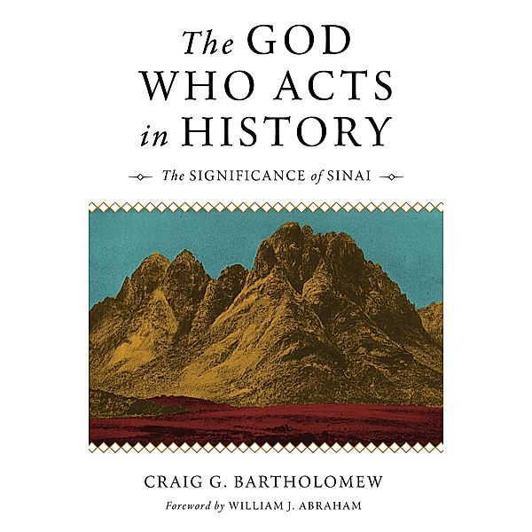 God Who Acts in History, Craig S. Bartholomew