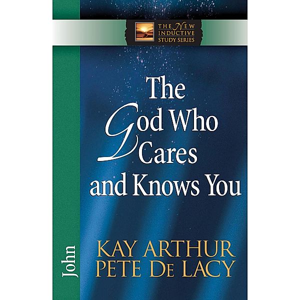 God Who Cares and Knows You / Harvest House Publishers, Kay Arthur