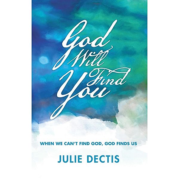 God Will Find You, Julie Dectis