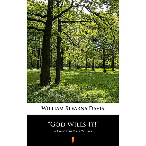 God Wills It! , William Stearns Davis