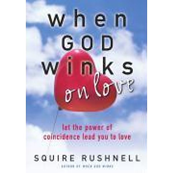 God Winks on Love, Squire Rushnell