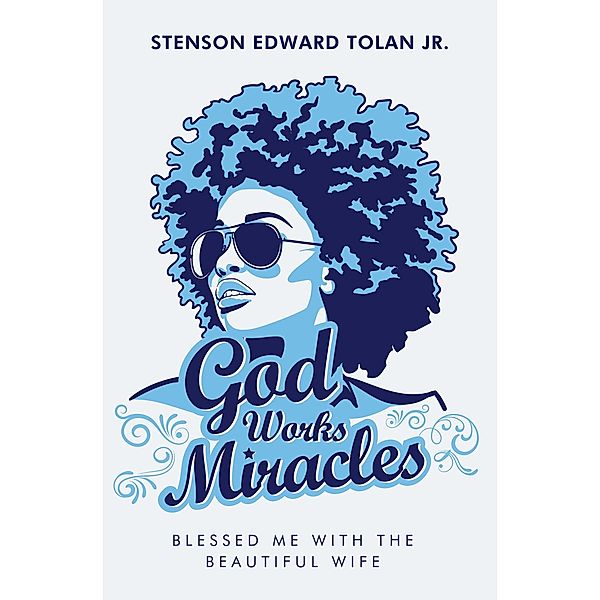 God Works Miracles, Stenson Edward Tolan