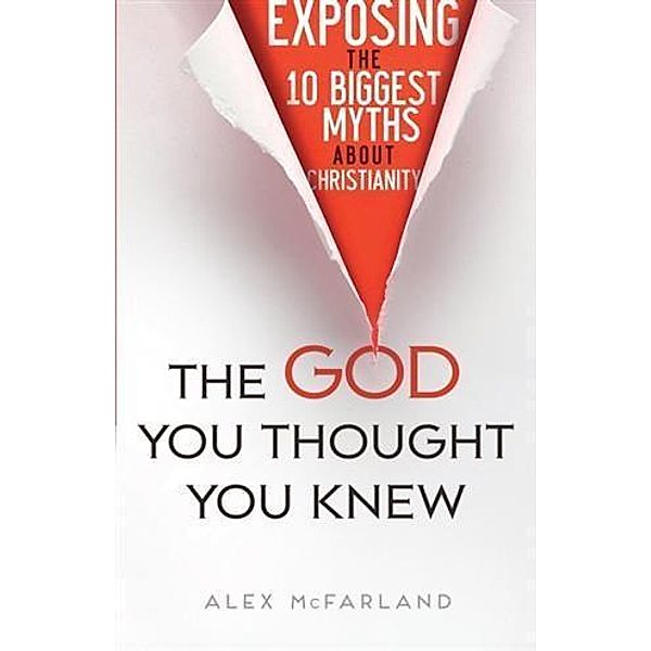 God You Thought You Knew, Alex McFarland