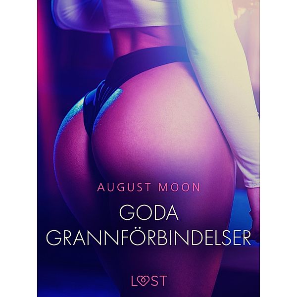 Goda grannförbindelser - erotisk novell, August Moon