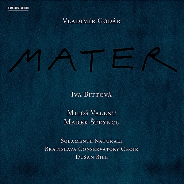 Godár: Mater, Iva Bittová, Milos Valent, Solamete Naturali