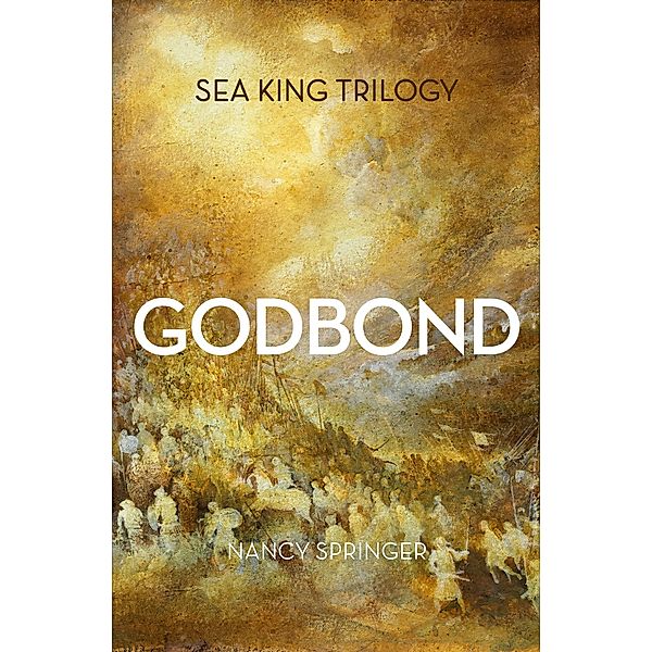 Godbond / Sea King Trilogy, Nancy Springer