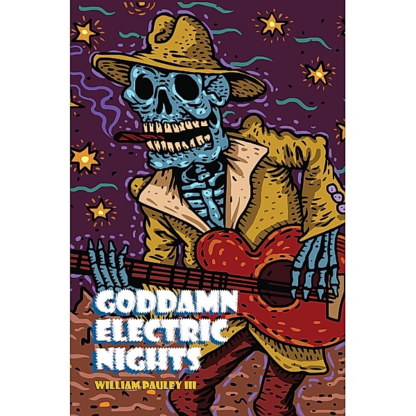 Goddamn Electric Nights, William Pauley
