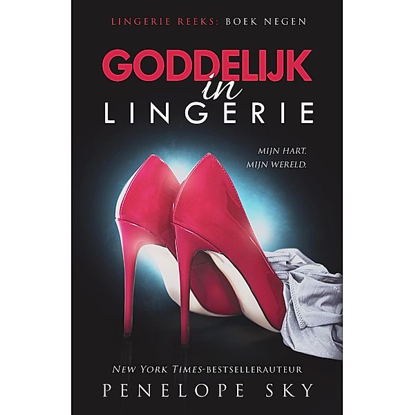 Goddelijk in lingerie (Lingerie (Dutch), #9) / Lingerie (Dutch), Penelope Sky