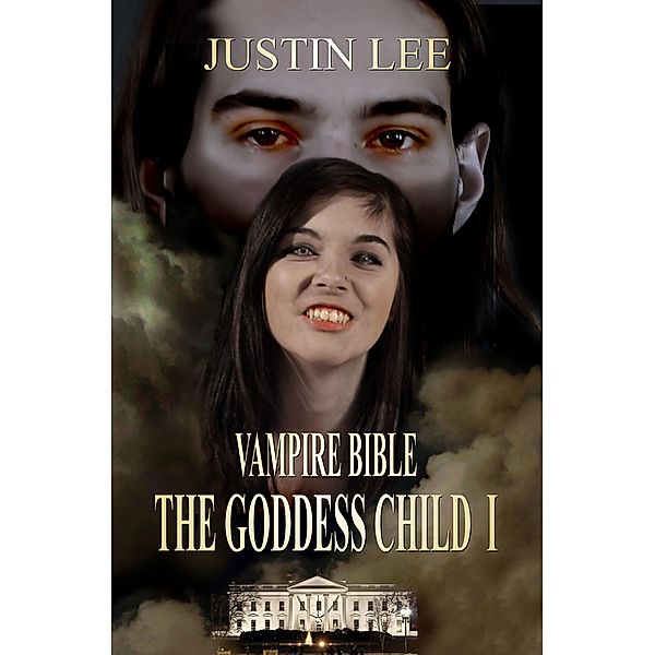 Goddess Child I [Vampire Bible], Justin Lee