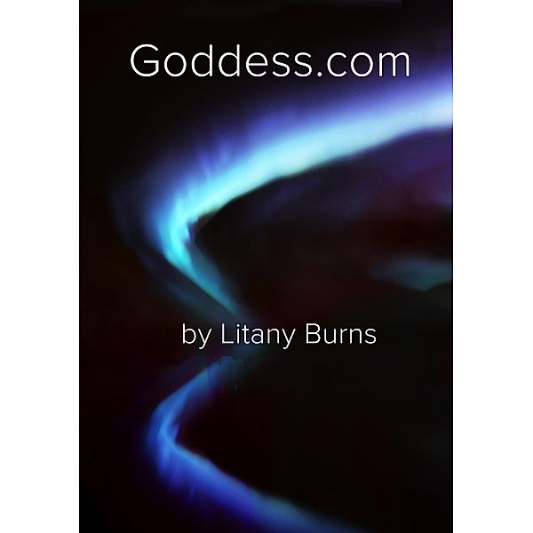 Goddess.com, Litany Burns