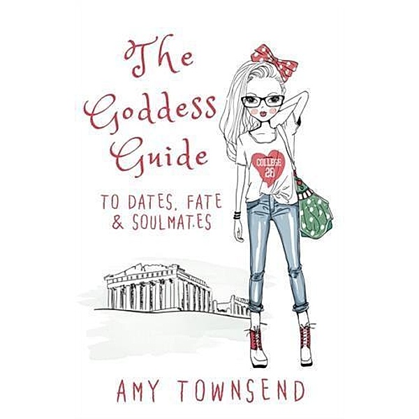 Goddess Guide to Dates, Fate & Soulmates, Amy Townsend