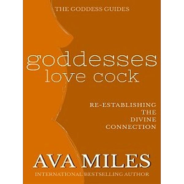 Goddess Guides: Goddesses Love C*ck, Ava Miles