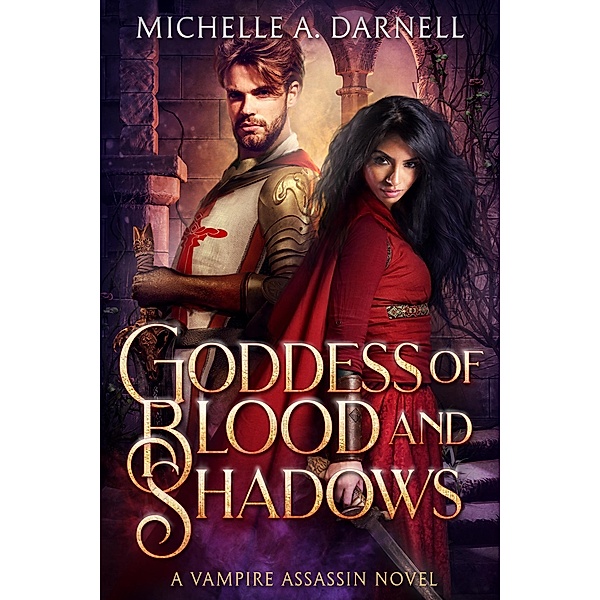 Goddess of Blood and Shadows (Vampire Assassin Chronicles, #3) / Vampire Assassin Chronicles, Michelle Darnell