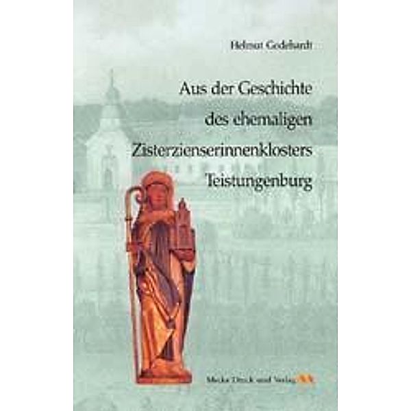 Godehardt, H: Aus der Geschichte des ehemaligen Zisterziense, Helmut Godehardt, Manfred Conraths