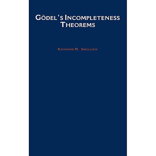 Godel's Incompleteness Theorems, Raymond M. Smullyan