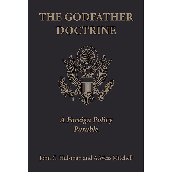 Godfather Doctrine, John C. Hulsman