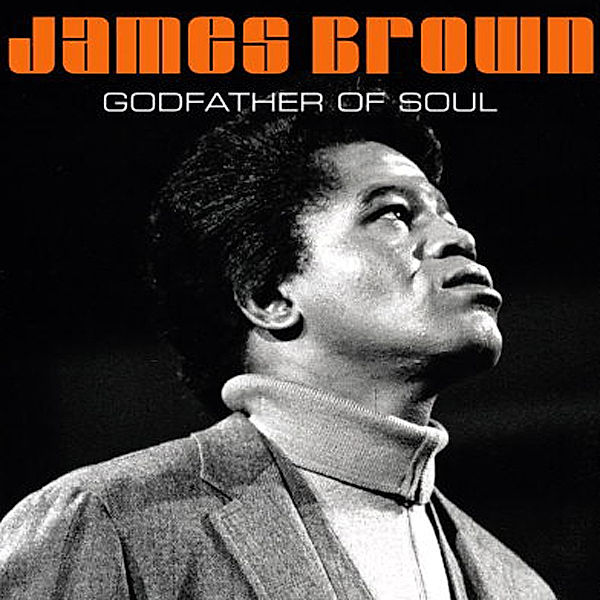 Godfather Of Soul, James Brown