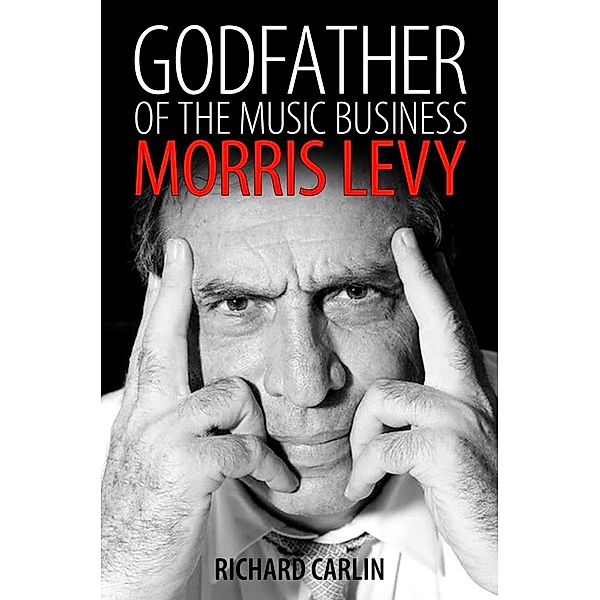 Godfather of the Music Business / American Made Music Series, Richard Carlin
