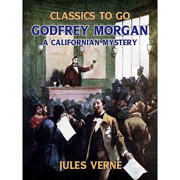 Godfrey Morgan A Californian Mystery, Jules Verne