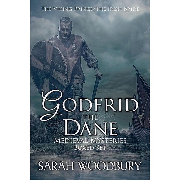 Godfrid the Dane Medieval Mysteries Boxed Set / Godfrid the Dane Medieval Mysteries, Sarah Woodbury