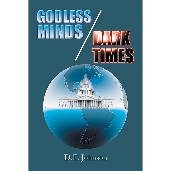 Godless Minds / Dark Times, D.E. Johnson