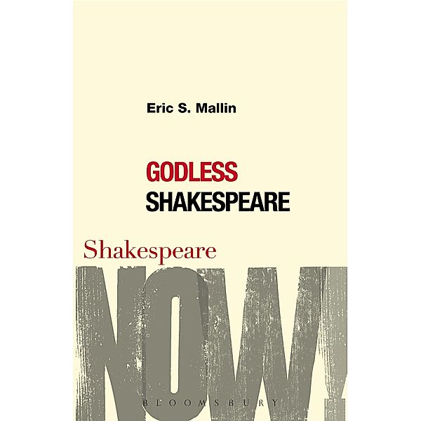 Godless Shakespeare, Eric S. Mallin