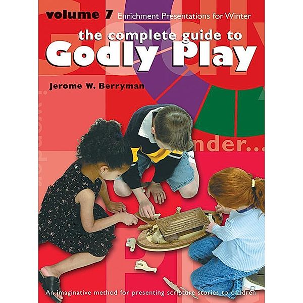 Godly Play Volume 7 / Godly Play, Jerome W. Berryman