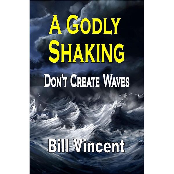 Godly Shaking, Bill Vincent