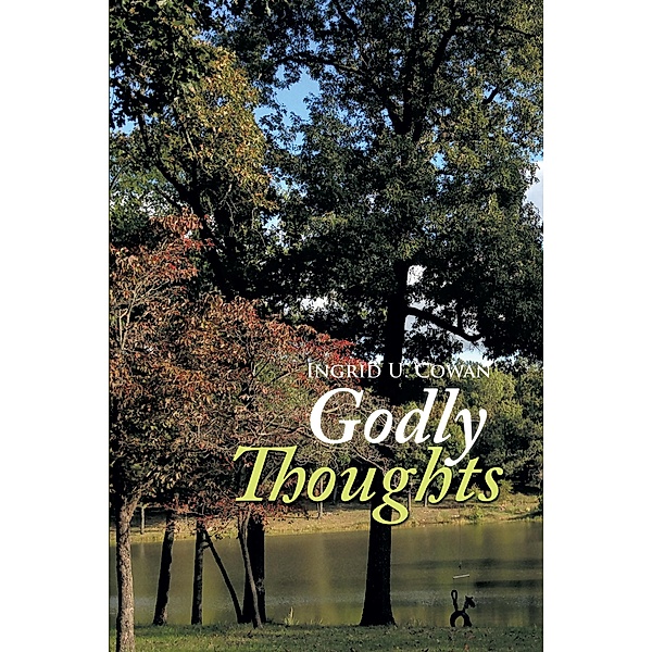 Godly Thoughts, Ingrid U. Cowan