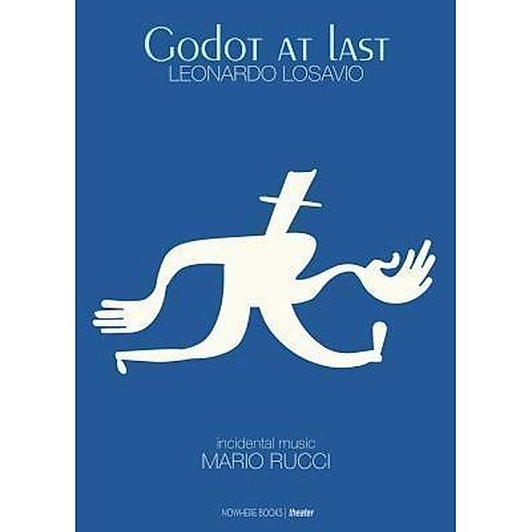 Godot at last / Nowhere Books, Leonardo Losavio, Mario Rucci