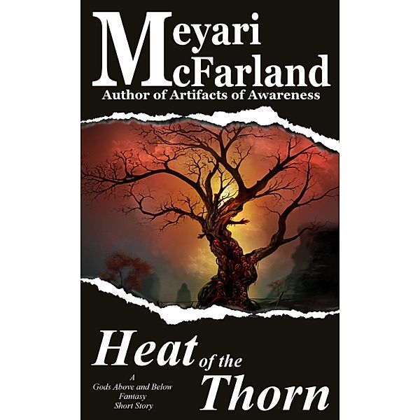 Gods Above and Below: The Heat of the Thorn, Meyari McFarland