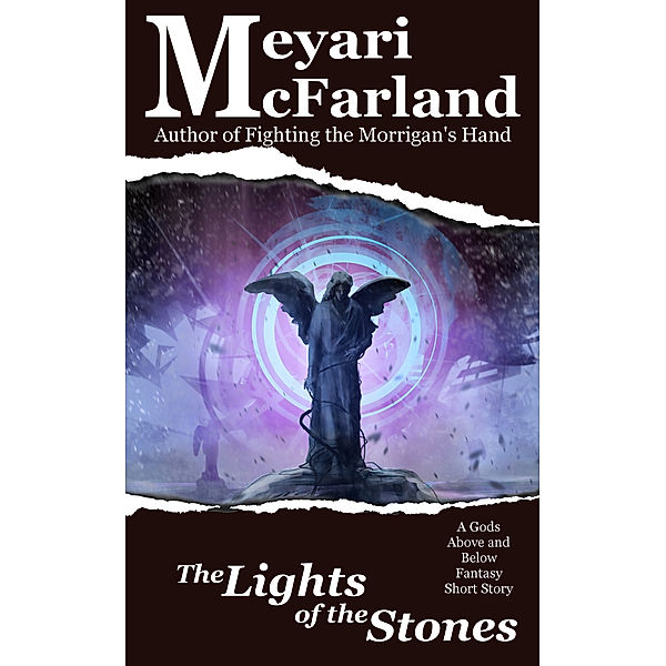 Gods Above and Below: The Lights of the Stones, Meyari McFarland
