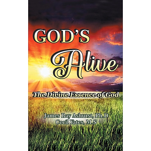 God's  Alive, James Ray Ashurst, Cecil Yates M. S