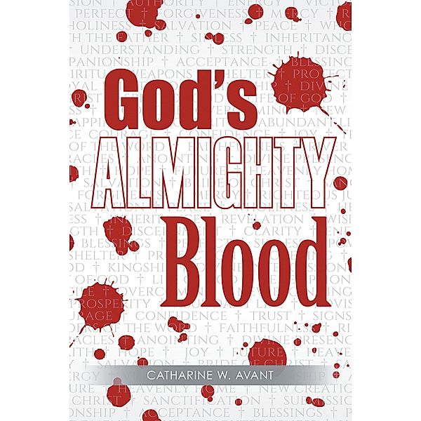 God's ALMIGHTY Blood, Catharine W. Avant