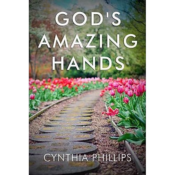God's Amazing Hands / Brilliant Books Literary, Cynthia Phillips