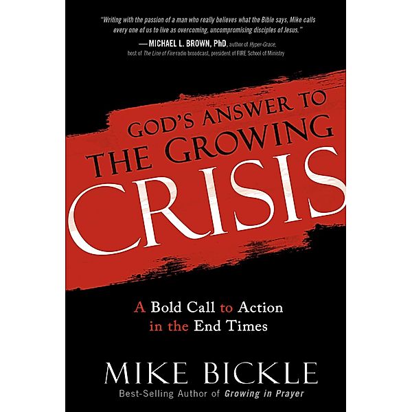 God's Answer to the Growing Crisis, Mike Bickle