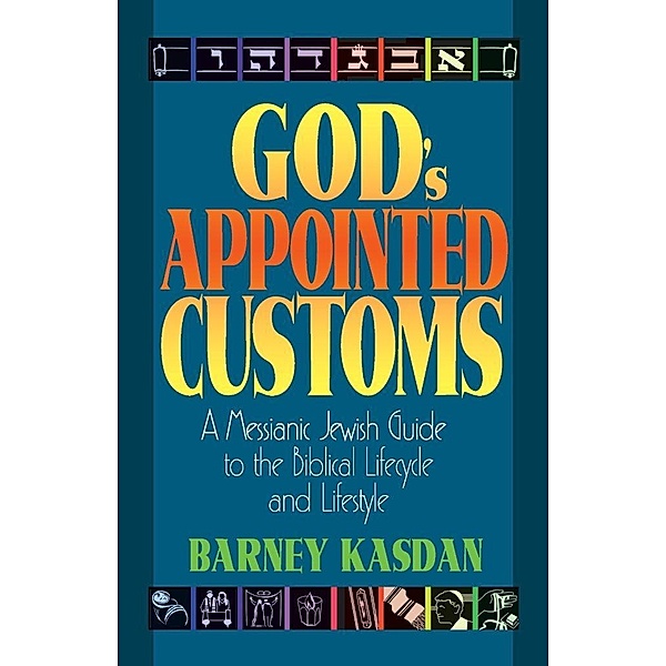God's Appointed Customs, Barney Kasdan