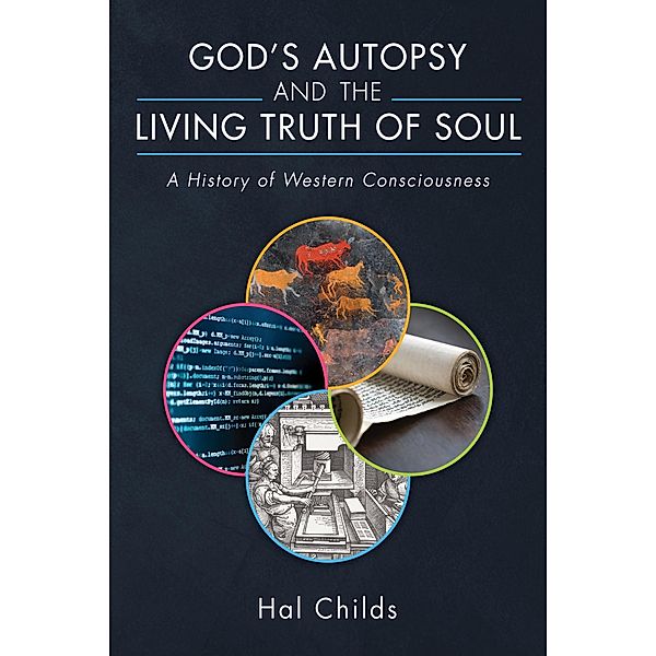 God's Autopsy and the Living Truth of Soul, Hal Childs