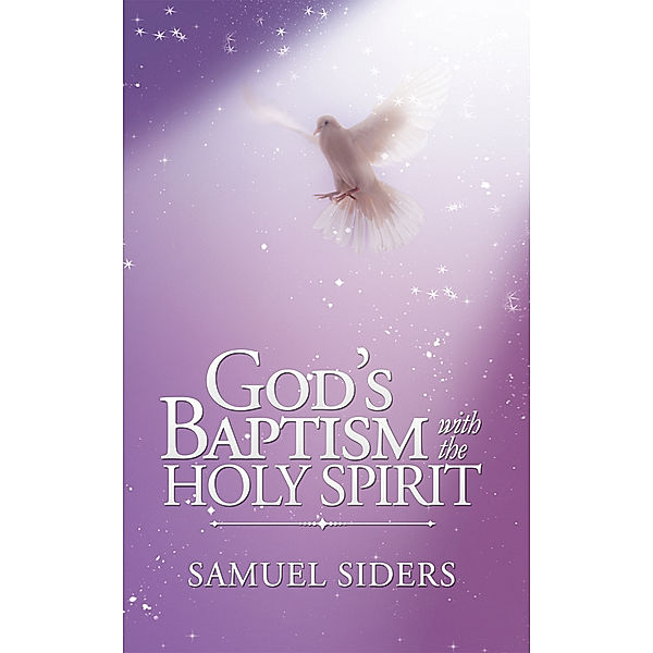 God’S Baptism with the Holy Spirit, Samuel Siders