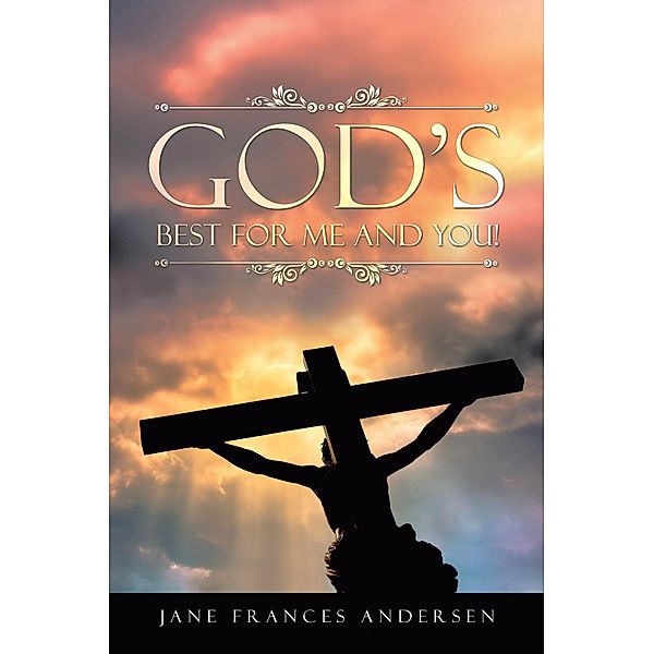 God'S Best for Me and You!, Jane Frances Andersen