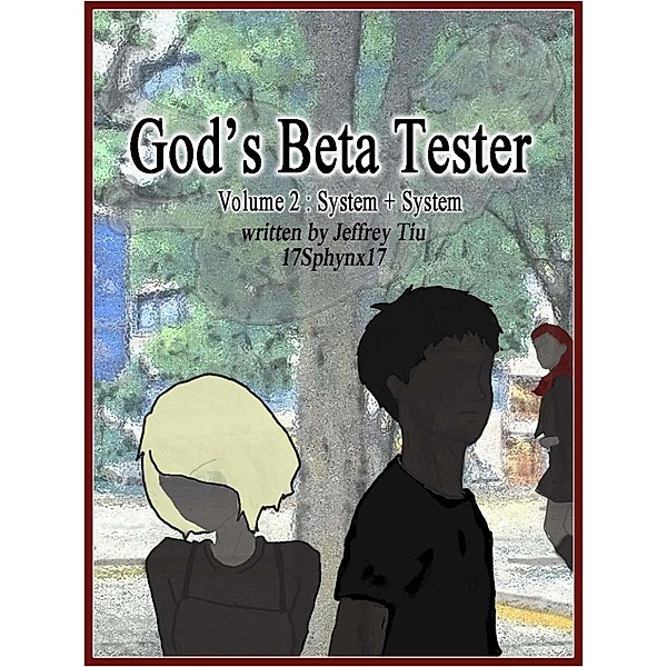 God's Beta Tester (Volume 2 : System + System) / God's Beta Tester, Jeffrey Tiu